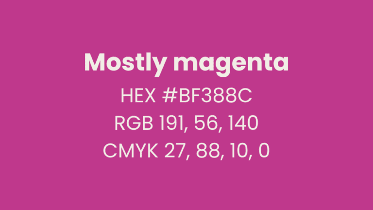 Colour breakdown for mostly magenta. HEX is #BF388C, RBG is 191, 56, 140 and CMYK is 27, 88, 10, 0