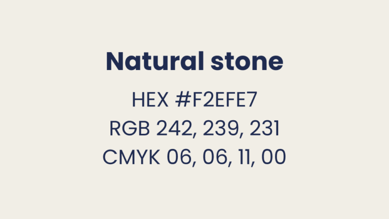 Colour breakdown for natural stone. HEX is #F2EFE7, RGB is 242, 239, 231 and CMYK is 06, 06, 11, 00